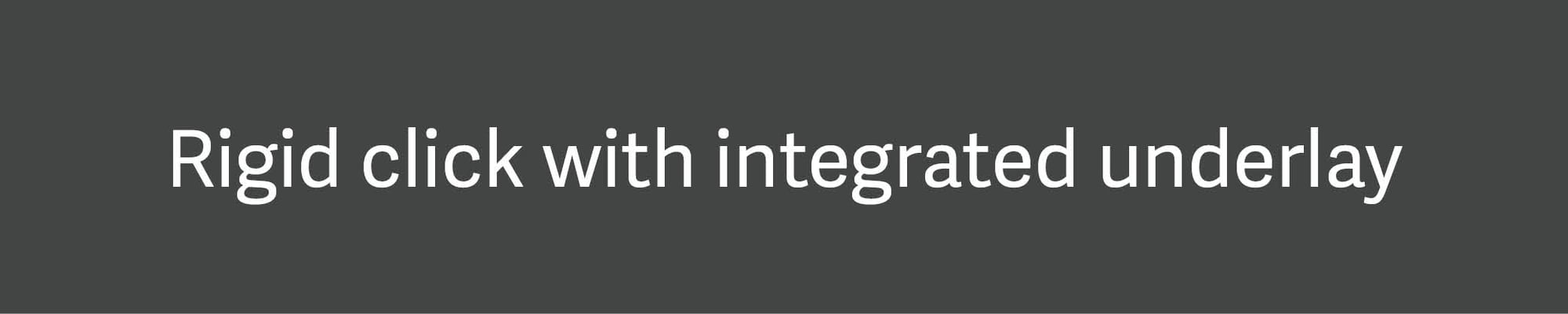 Rigid click with integrated underlay_300DPI.png